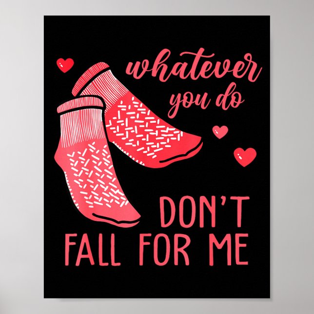 Whatever You Do Don't Fall For Me Rn Pct Cna Nurse Poster (Vorne)