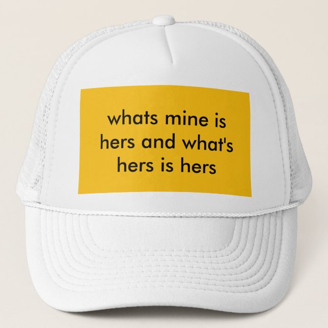 what's mine is hers  truckerkappe (Vorderseite)