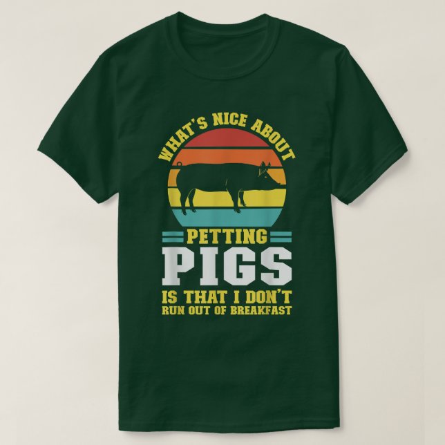 what's nice about petting pig pig farmer animals  T-Shirt (Design vorne)