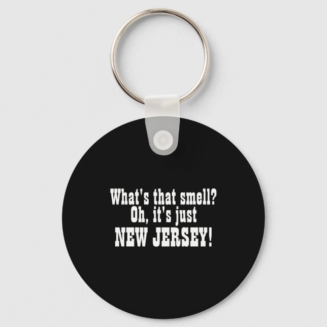 Whats That Smell Oh Its Just New Jersey _1  Schlüsselanhänger (Vorderseite)