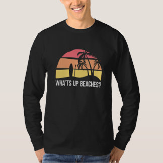 Whats Up Beaches Summer Summer Costume Summer T-Shirt