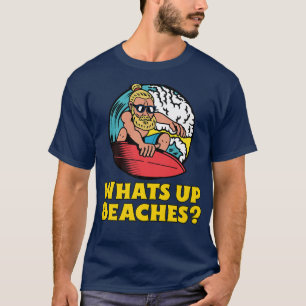 Whatup Beaches Funny Beach Familienurlaub Premi T-Shirt