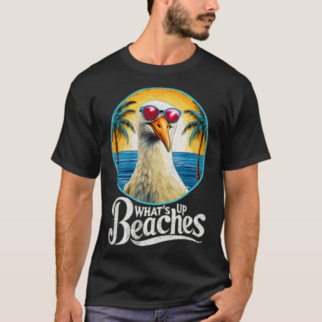 Whatup Beaches Seagull Sonnenbrille Funny T - Shir T-Shirt (Vorderseite)