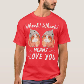 Wheek bedeutet, dass ich dich Liebe habe T-Shirt