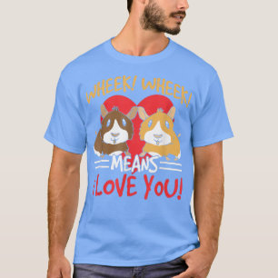 Wheek was bedeutet, ich Liebe Ihr Tier Lover Pet G T-Shirt