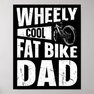 Wheely Cooler Fat Bike Dad-Pun für einen Fat-Bike- Poster