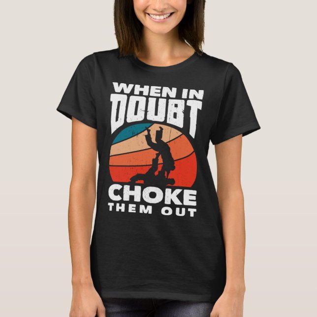 When Doubt Choke Them Out Karate Jiu Jitsu  1 T-Shirt (Vorderseite)