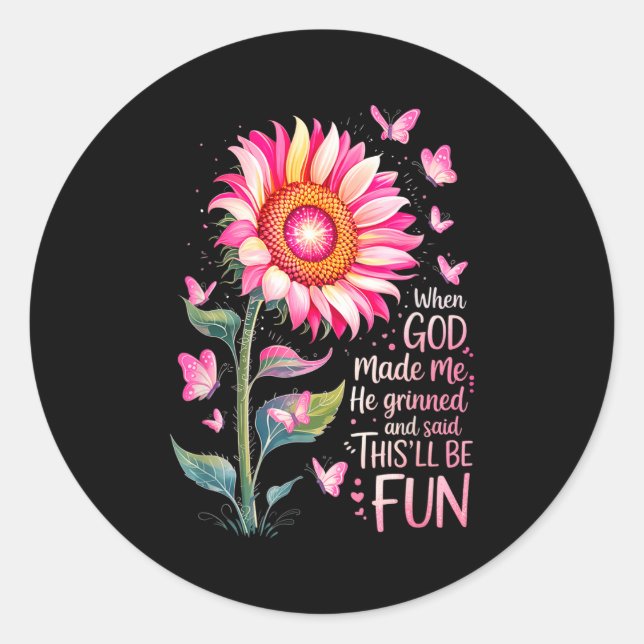 When God Made Me He Grinned And Said Funny Bday Sa Runder Aufkleber (Vorderseite)