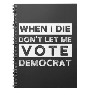 When I Die Don't Let Me Abstimmung Democat Notizblock