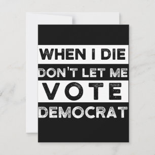 When I Die Don't Let Me Abstimmung Democat Save The Date