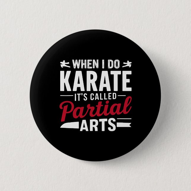 When I Do Karate It's Called Partial Arts 2  Button (Vorderseite)