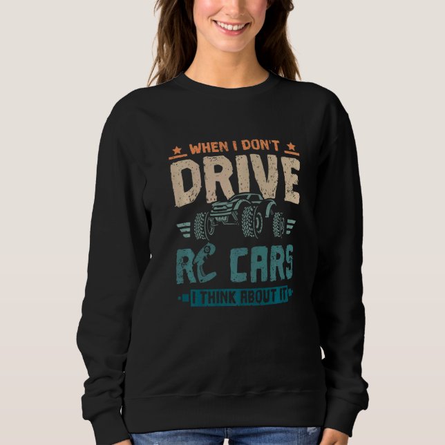 When I don't drive rc cars I think about it Sweatshirt (Vorderseite)