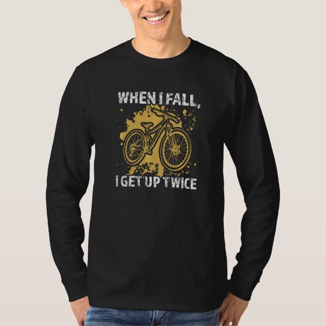 when I fall I get up twice mountain bike mountain  T-Shirt (Vorderseite)