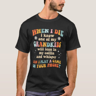 When I Le Savoir One of My Grandkids T-shirt Funny