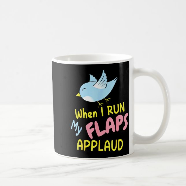 When I Run My Flaps Applaud Inappropriate Embarrin Kaffeetasse (Rechts)