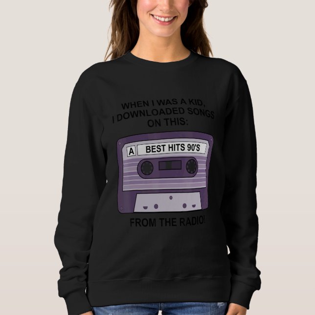 When I Was A Kid I Downloaded Songs On This From T Sweatshirt (Vorderseite)