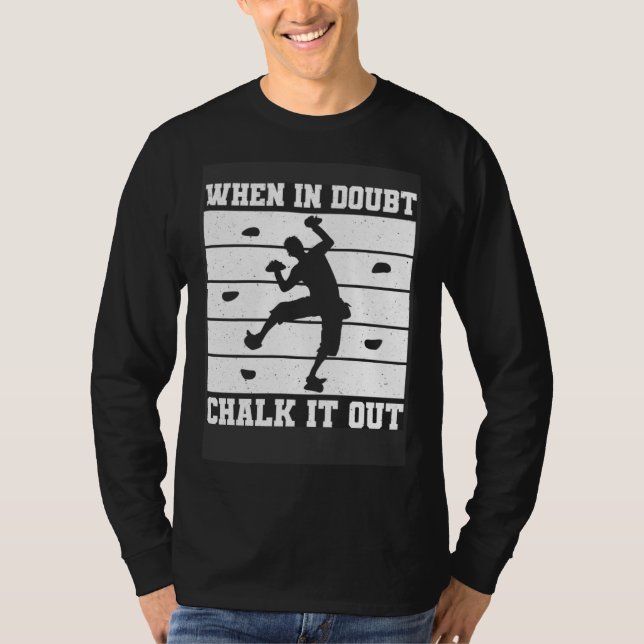 When In Doubt Chalk It Out Climber Sport Climbing T-Shirt (Vorderseite)