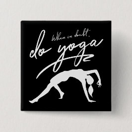 When In Doubt, Do Yoga Custom Background White Button