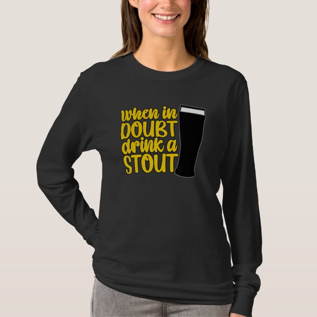 When in Doubt Drink a Stout Beer Drinking Bar IPA  T-Shirt (Vorderseite)