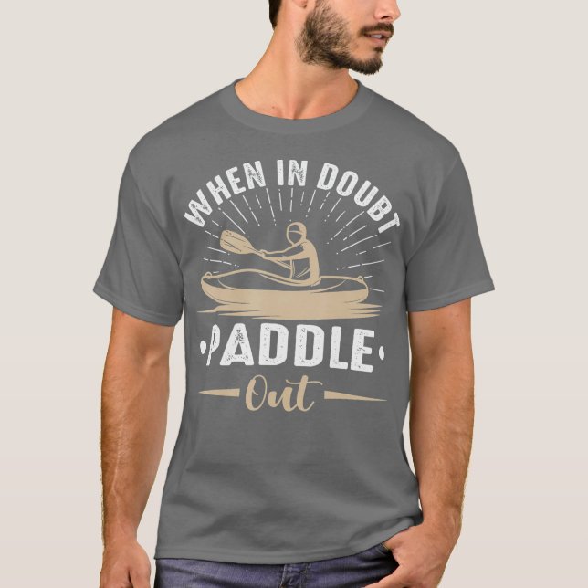 When In Doubt Paddle Out  Funny Kayaking Canoe T-Shirt (Vorderseite)