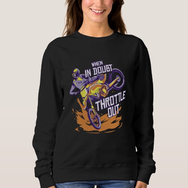 When In Doubt Throttle Out Enduro Motocross Sweatshirt (Vorderseite)