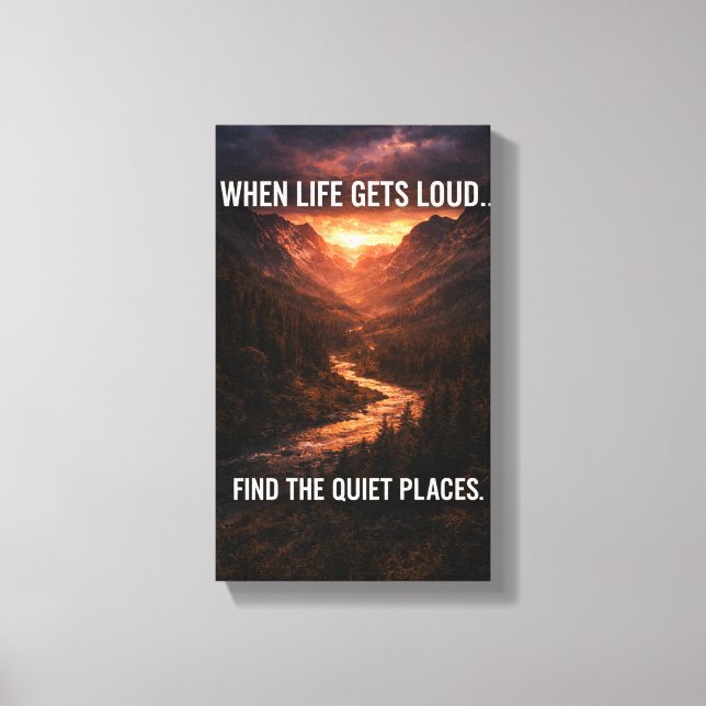 When Life Gets Loud Find Quiet Places Wall Art – M Leinwanddruck (Vorderseite)