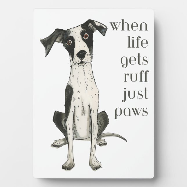 when life gets ruff just paws fotoplatte (Vorderseite)