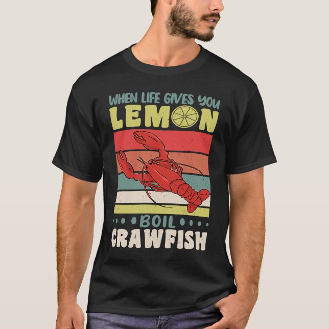 When Life Gives You Lemons Boil Crawfish Crayfish  T-Shirt (Vorderseite)