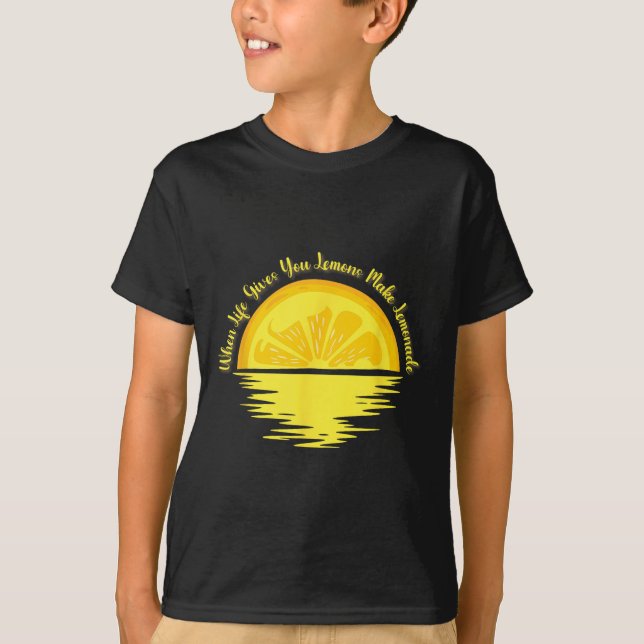 When Life Gives You Lemons Make... - Lemonade  T-Shirt (Vorderseite)