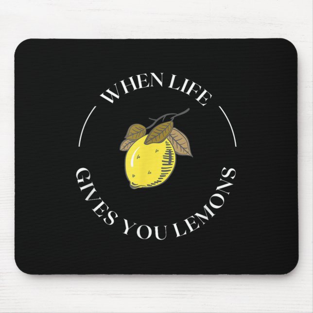 When Life Gives You Lemons Motivational Quote Lemo Mousepad (Vorne)