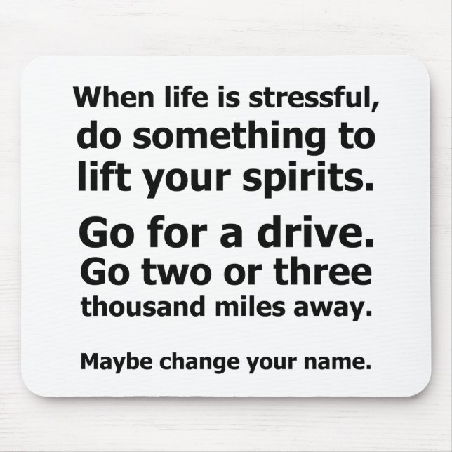 When Life is Stressful Mousepad (Vorne)