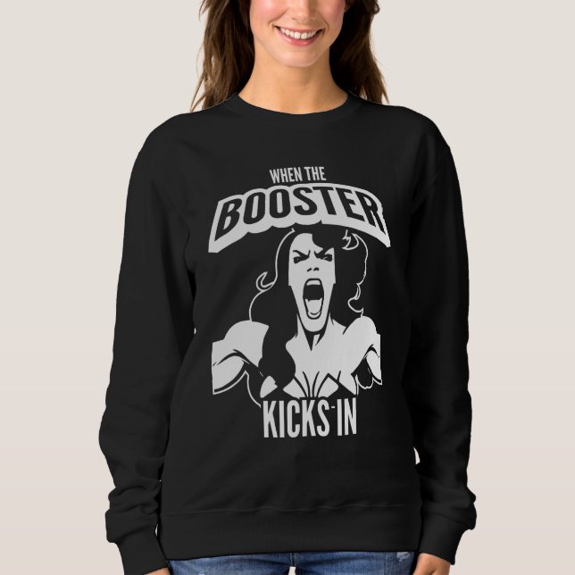 When the Booster Kicks In Muscle Bodybuilding Sayi Sweatshirt (Vorderseite)