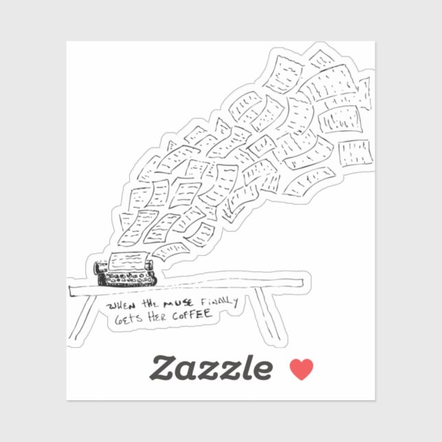 When the Muse Finally Gets Her Coffee Aufkleber (Blatt)