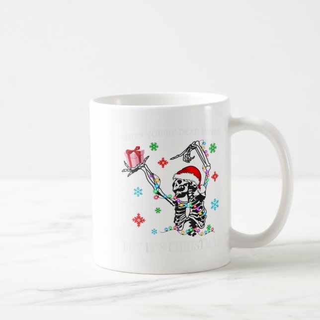 When You Dead Inside But Its Christmas Skeleton Fu Kaffeetasse (Rechts)
