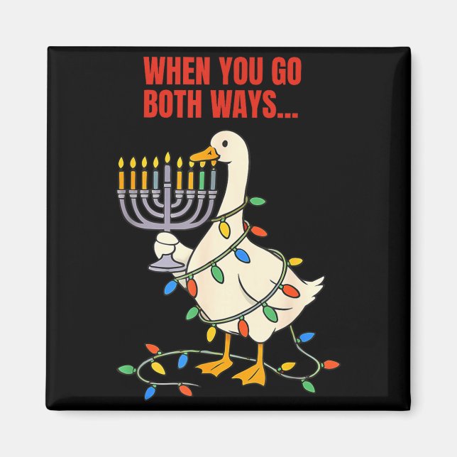When You Go Both Ways Goose Christmas Hanukkah  Magnet (Vorne)