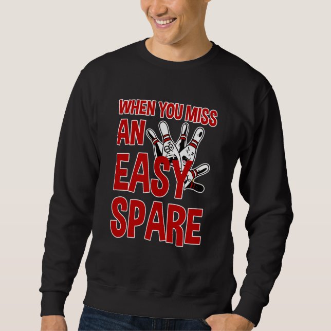 When You Miss An Easy Spare Sweatshirt (Vorderseite)
