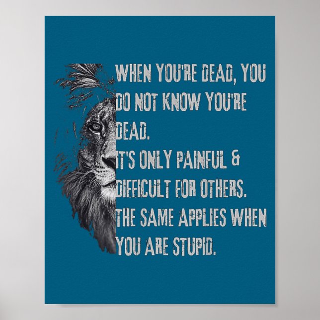When You're Dead Funny Quote About Studs Sarcastic Poster (Vorne)