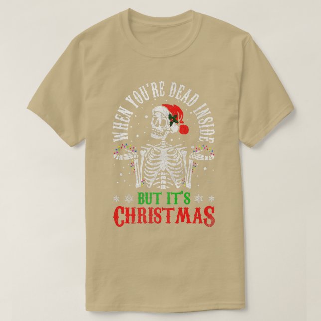 When You're Dead Inside But It's Christmas Funny S T-Shirt (Design vorne)