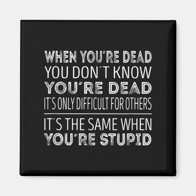 When Youre Dead You Dont Know Youre Dead  Magnet (Vorne)