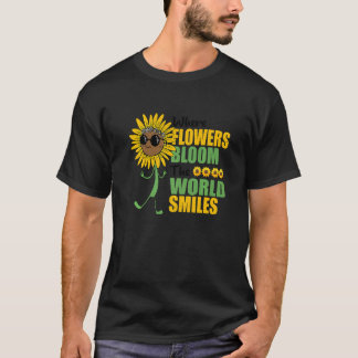 Where Flowers Bloom The World Smiles Botanical Gar T-Shirt