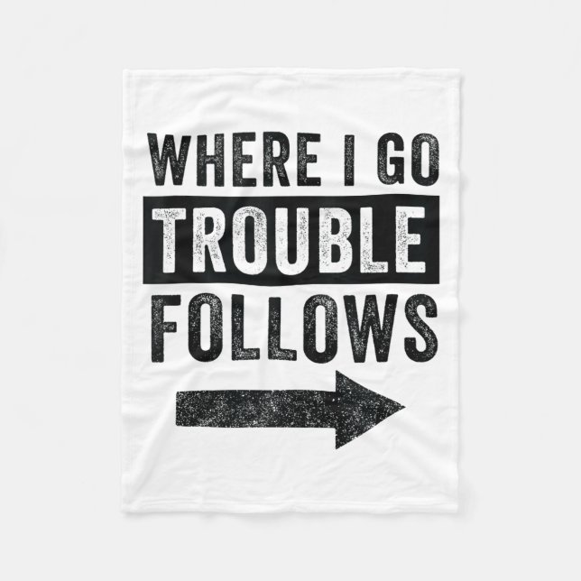 Where I Go Trouble Follows Funny Matching Couple S Fleecedecke (Vorderseite)
