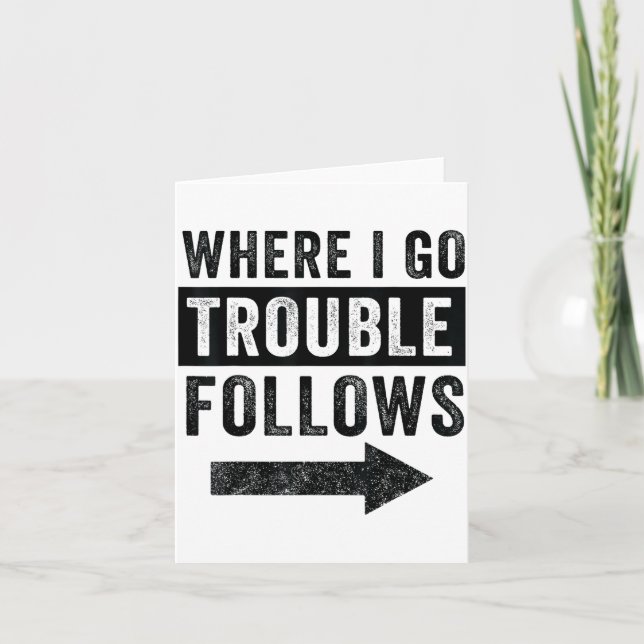Where I Go Trouble Follows Funny Matching Couple S Karte (Vorderseite)