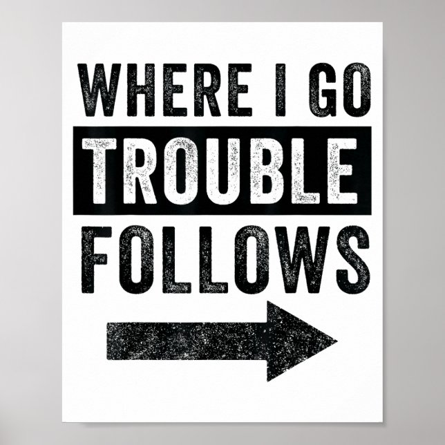 Where I Go Trouble Follows Funny Matching Couple S Poster (Vorne)