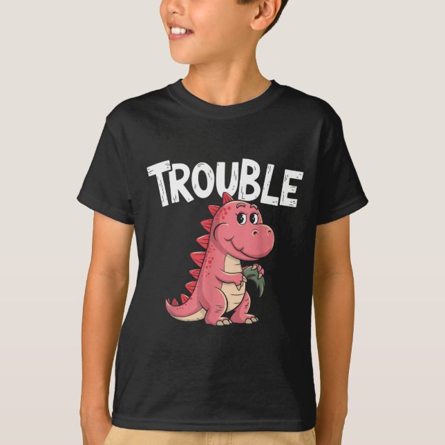 Where I Go Trouble Follows I'm Trouble Funny Dinos T-Shirt (Vorderseite)