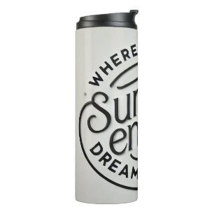 Where Sunset End, Dreams Begin Thermosbecher