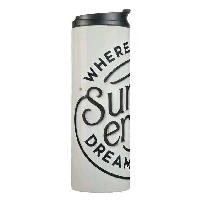 Where Sunset End, Dreams Begin Thermosbecher (Nach links gedreht)