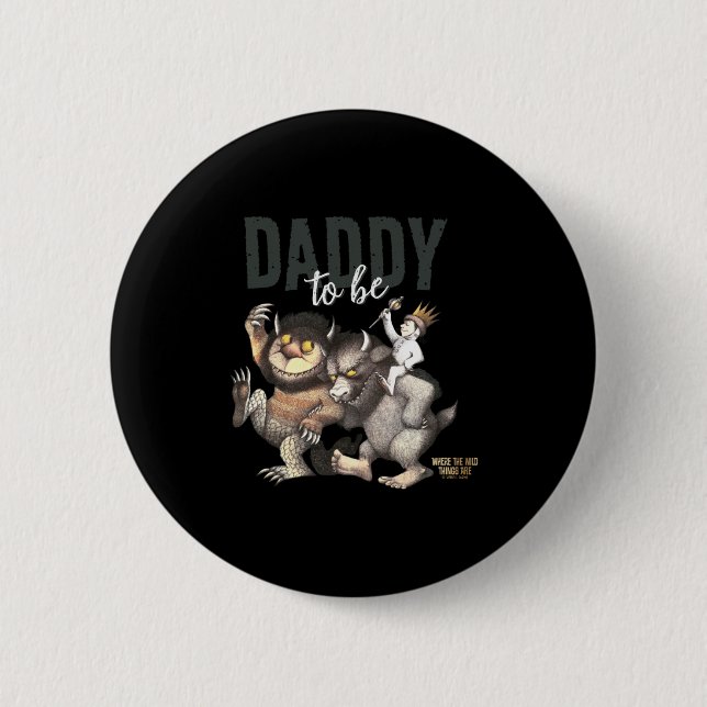 Where The Wild Things Are Daddy To Be  Button (Vorderseite)