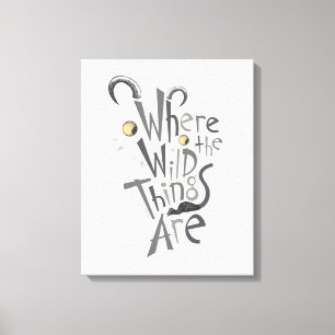 Where the Wild Things Are Zitat-Grafik Leinwanddruck