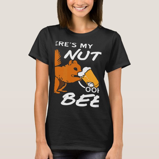 Where's My Nuts OOHH BEER  Squirrel Present T-Shirt (Vorderseite)