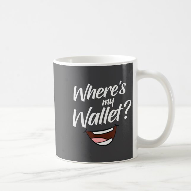 Where's My Wallet  Kaffeetasse (Rechts)